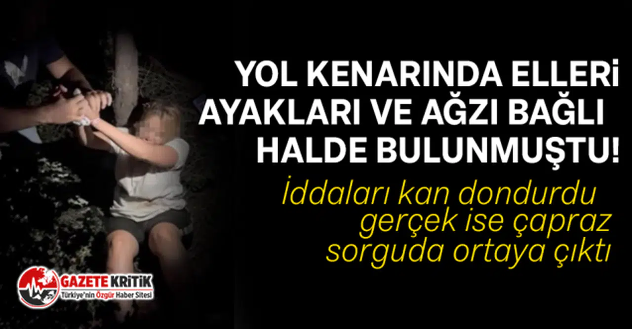 Yol kenarında elleri, ayakları ve ağzı bağlı  halde bulunmuştu!
