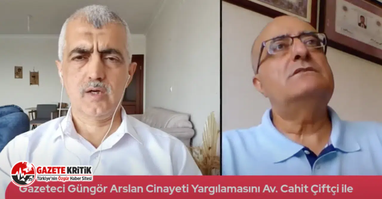 Avukat Cahit Çiftçi Gergerlioğlu'na konuştu: "Güngör Arslan Cinayeti Sonrası Necmi Bulut Dosyasına Takipsizlik Kararı!