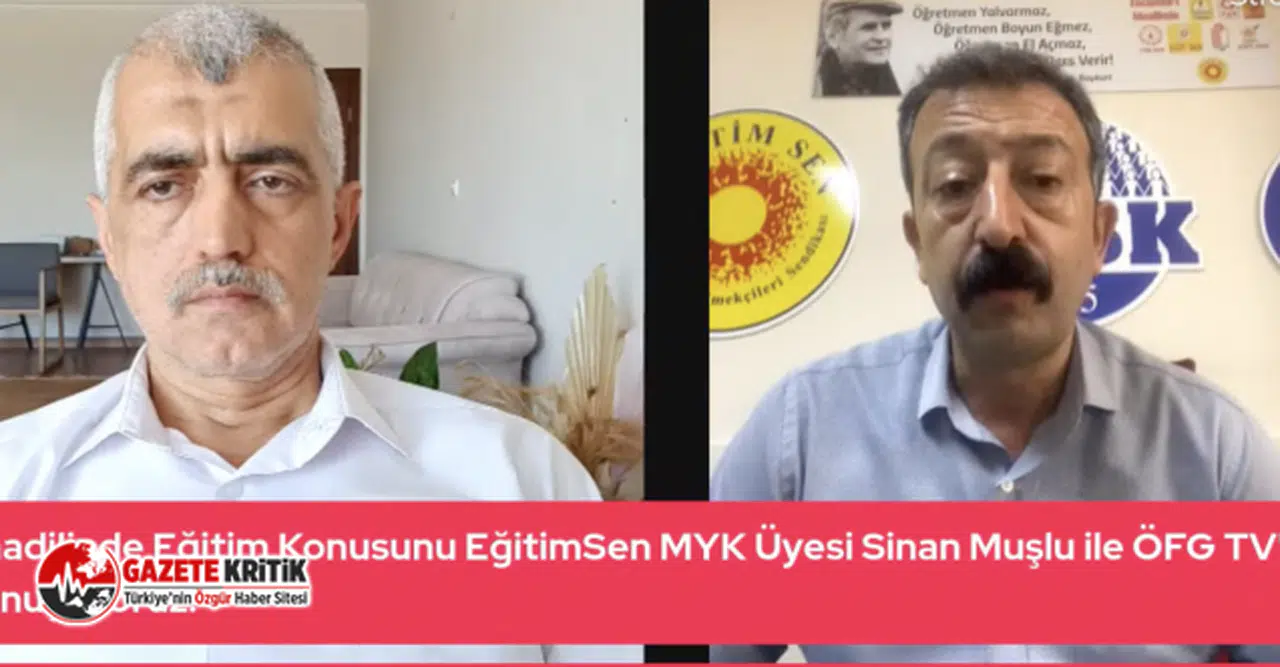 Gergerlioğlu, Eğitim-Sen MYK Üyesi Sinan Muşlu ile Eğitim'deki sorunları konuştu