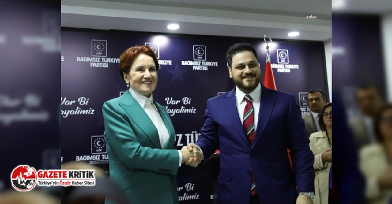 Meral Akşener, BTP'nin ittifaka dahil edilmesini Altılı Masa'ya taşıyacak