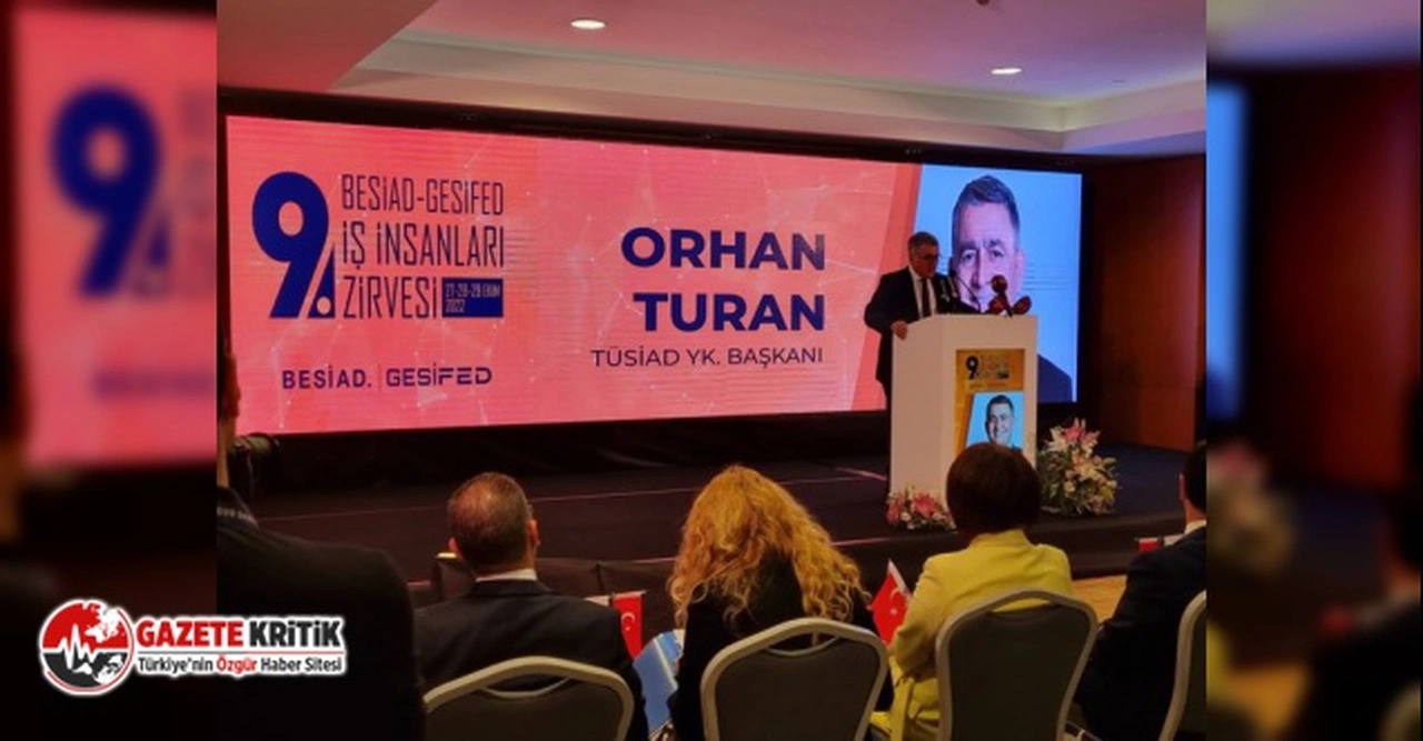 TÜSİAD Yönetim Kurulu Başkanı Orhan Turan:'Cumhuriyet değerleri bizim kılavuzumuzdur'