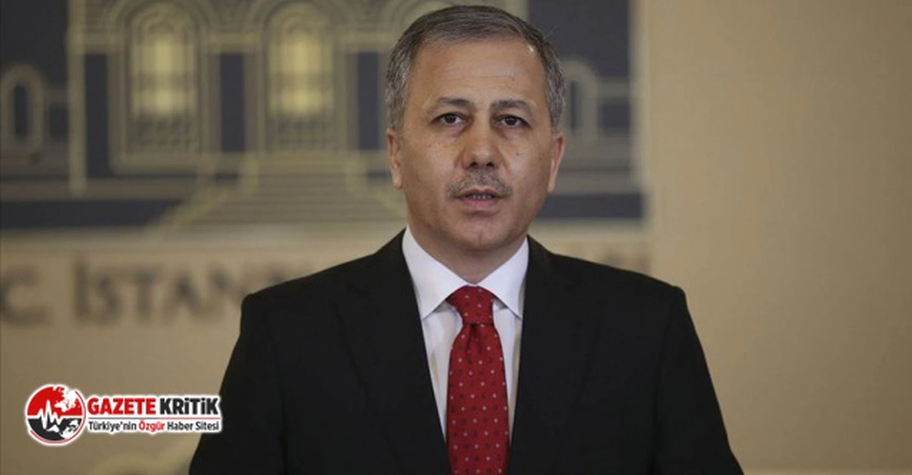 İstanbul Valisi Ali Yerlikaya'dan açıklama!