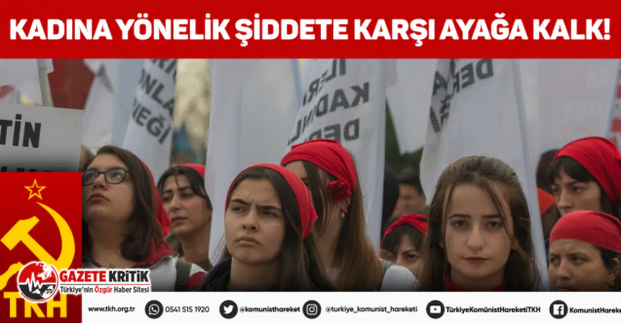Türkiye Komünist Hareketi'nden çağrıi: Kadına yönelik şiddete karşı ayağa kalk!