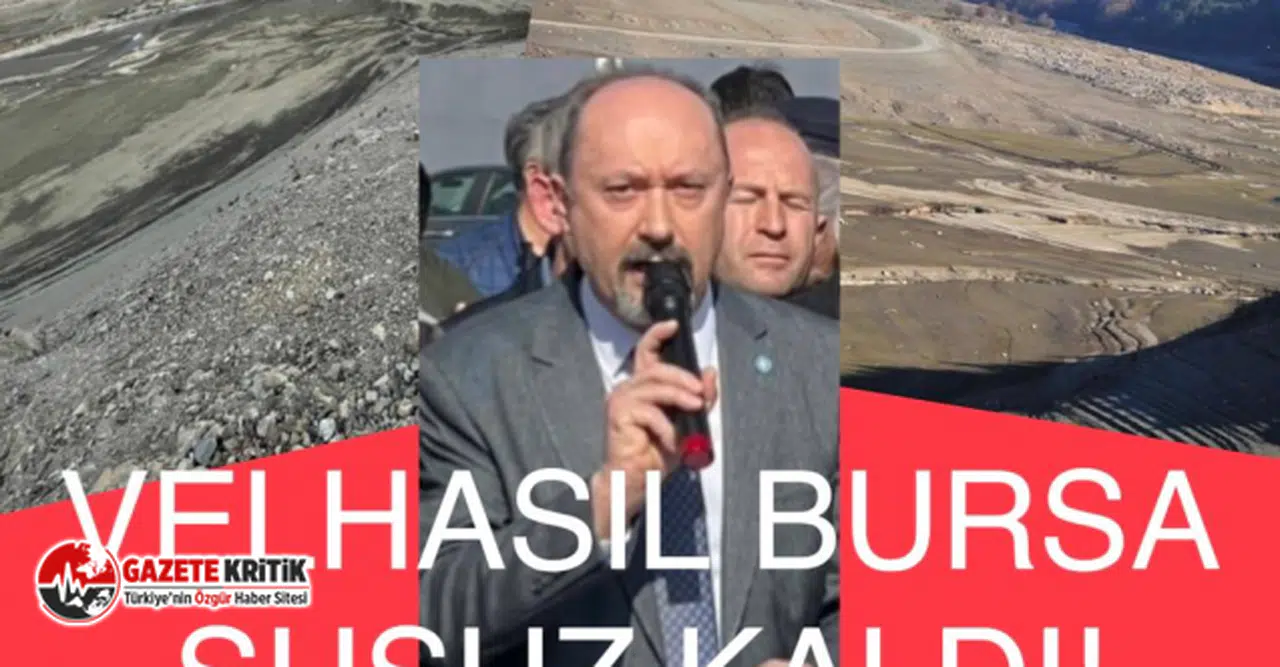 İYİ PARTİ BURSA İL BAŞKANI HASANOĞLU:VELHASIL BURSA SUSUZ KALDI!