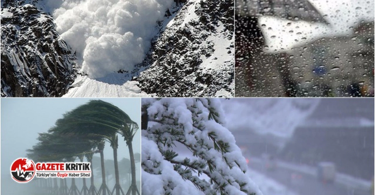 Meteoroloji'den uyarı:Birçok ilde ise kuvvetli sağanak ve çığ tehlikesi var