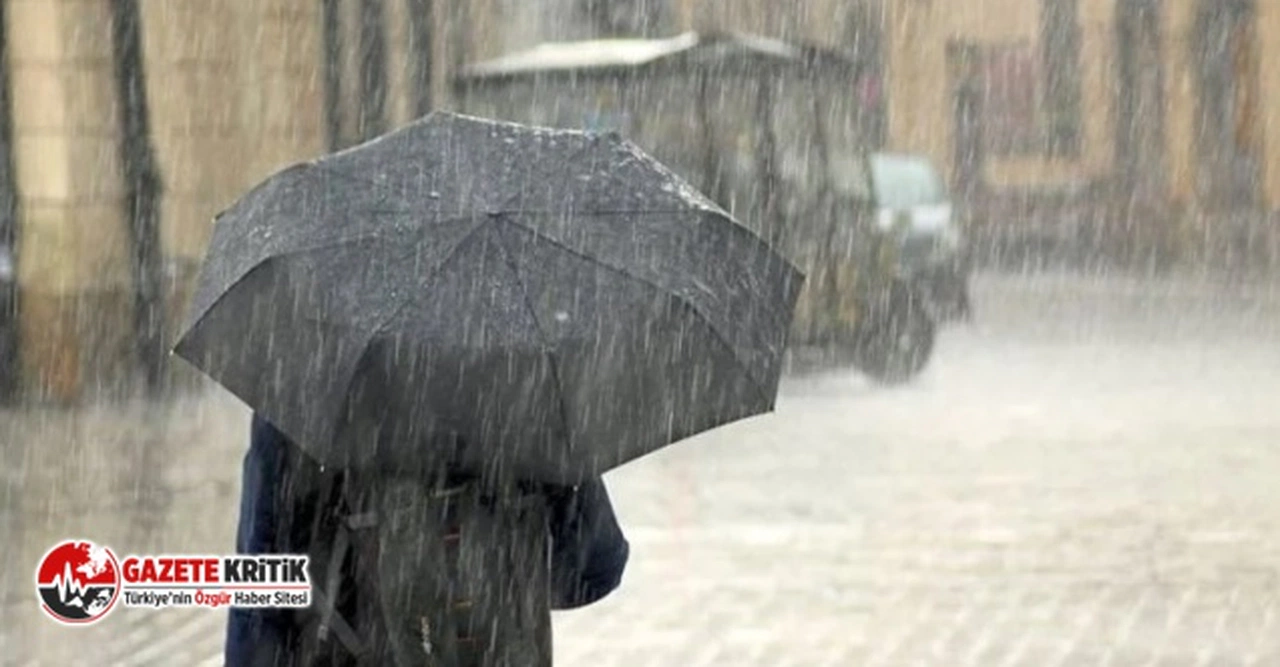 Meteoroloji'den 18 il için uyarı: Kuvvetli yağış bekleniyor