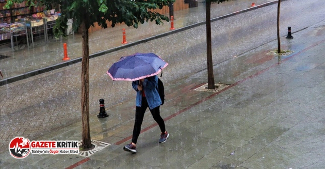 Meteoroloji'den 'sağanak' uyarısı: Bu illerde yaşayanlar dikkat