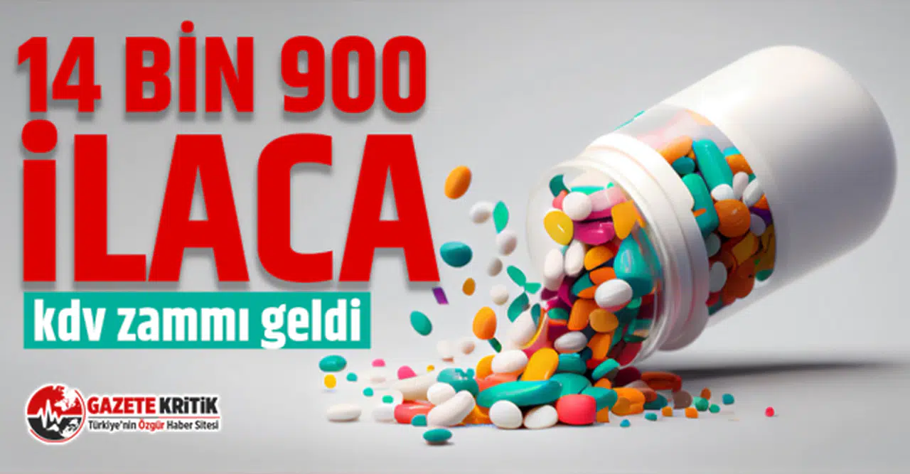 14 bin 900 ilaca da KDV zammı geldi