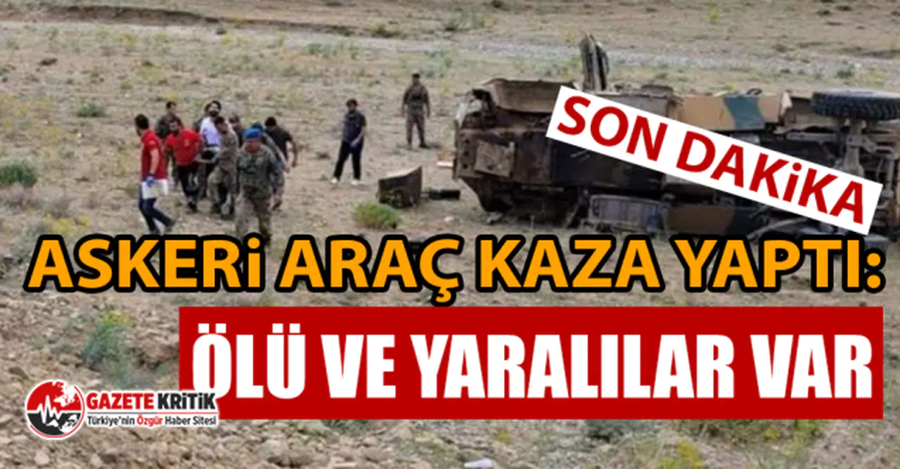 Askeri araç kaza yaptı: Ölü ve yaralılar var