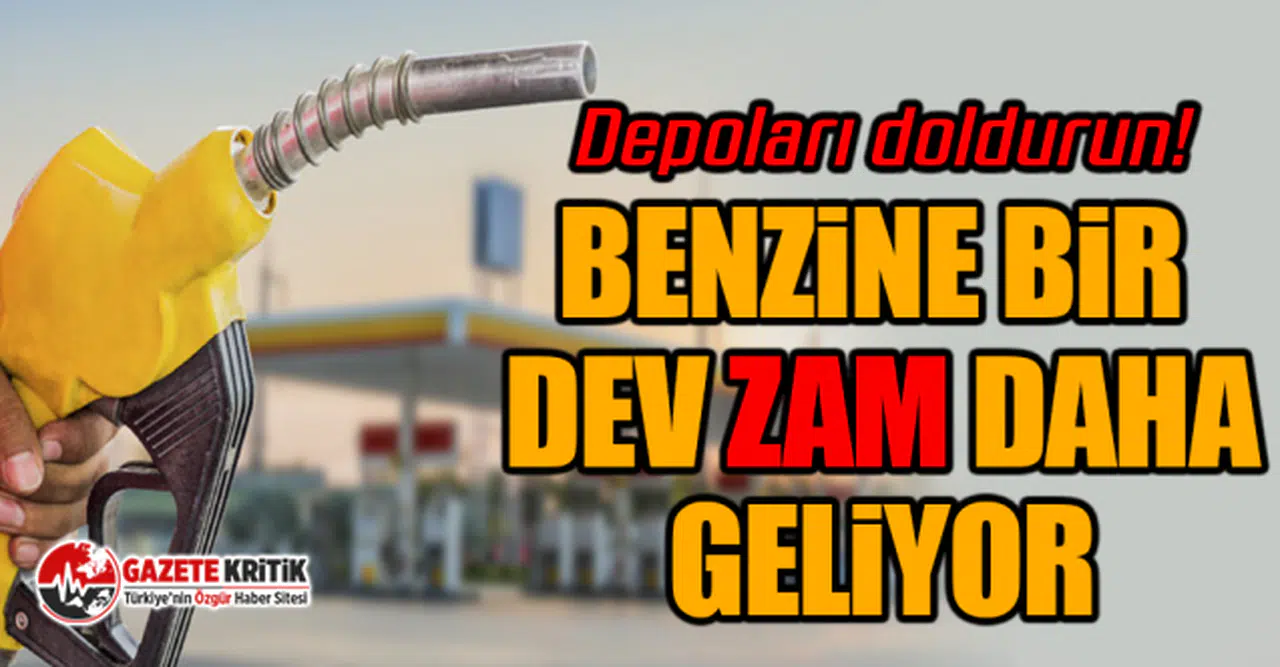 Depoları doldurun! Benzine bir dev zam daha geliyor