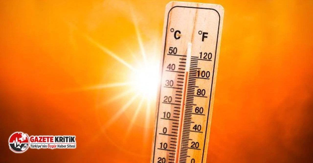 Meteoroloji'den uyarı:45 dereceyi görecek