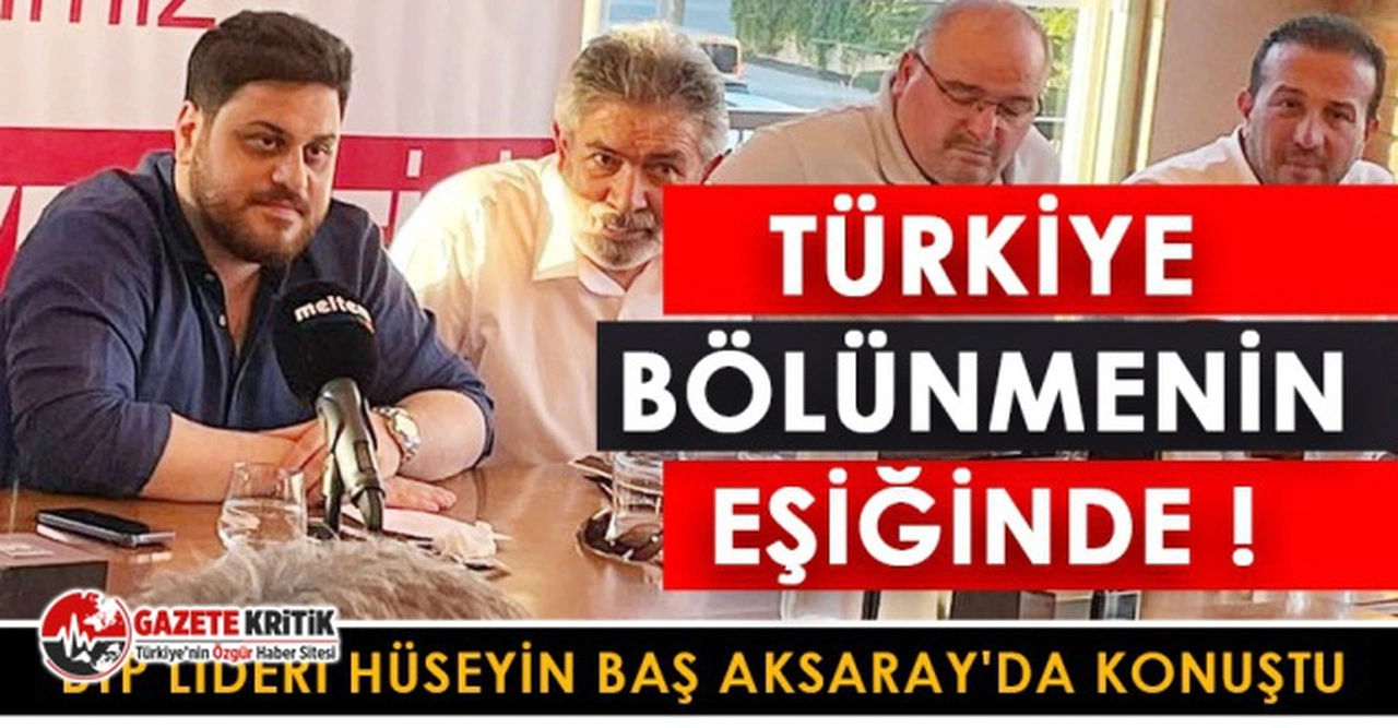 Bağımsız Türkiye Partisi (BTP) lideri Hüseyin Baş: “Bu ülke istila edilmek istenen bir ülke”