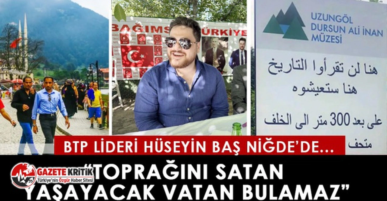 BTP lideri Hüseyin Baş:“Toprağını satan yaşayacak vatan bulamaz”