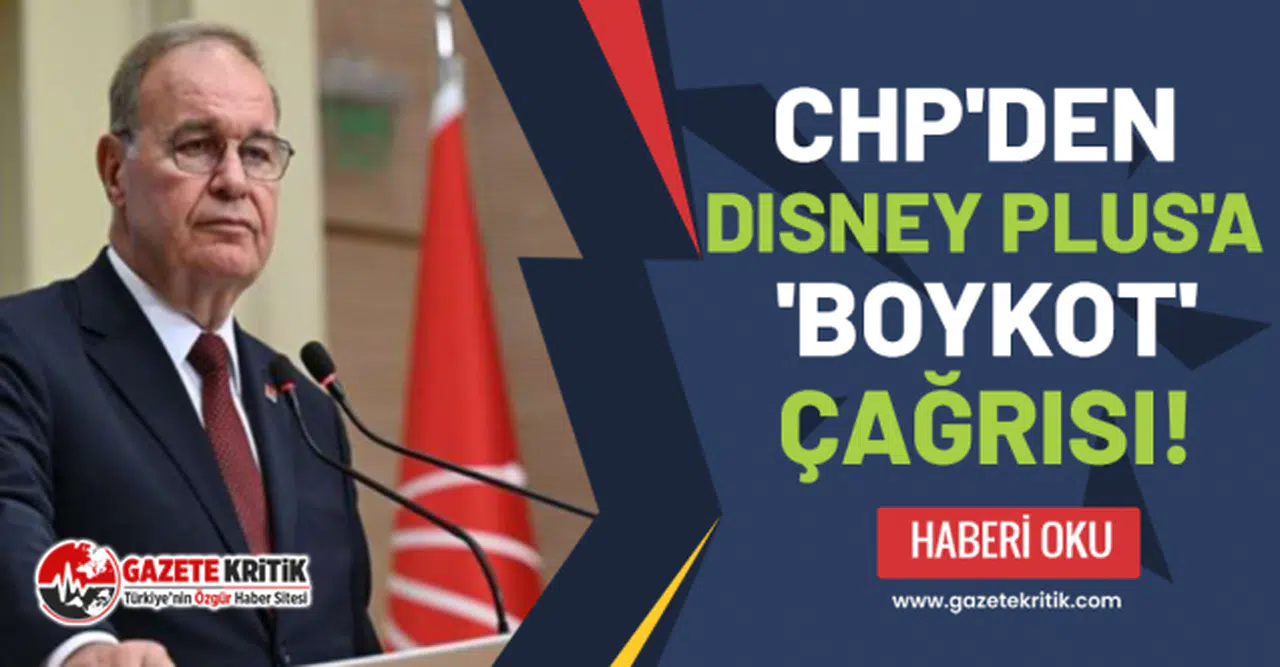 CHP'den Disney Plus'a 'boykot' çağrısı!