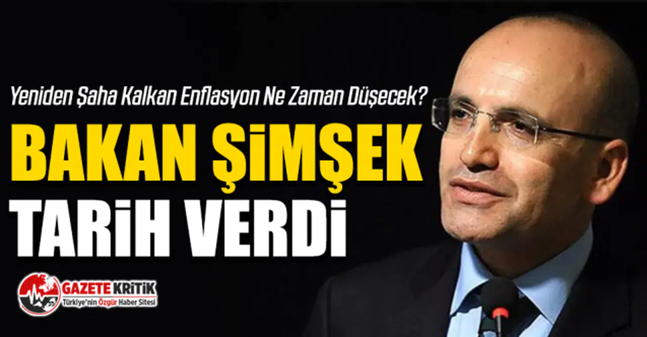 Yeniden Şaha Kalkan Enflasyon Ne Zaman Düşecek? Bakan Şimşek Tarih verdi