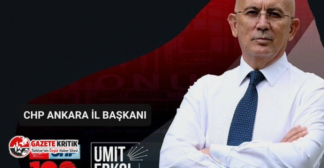 CHP Ankara İl Başkanı Dr. Ümit Erkol oldu
