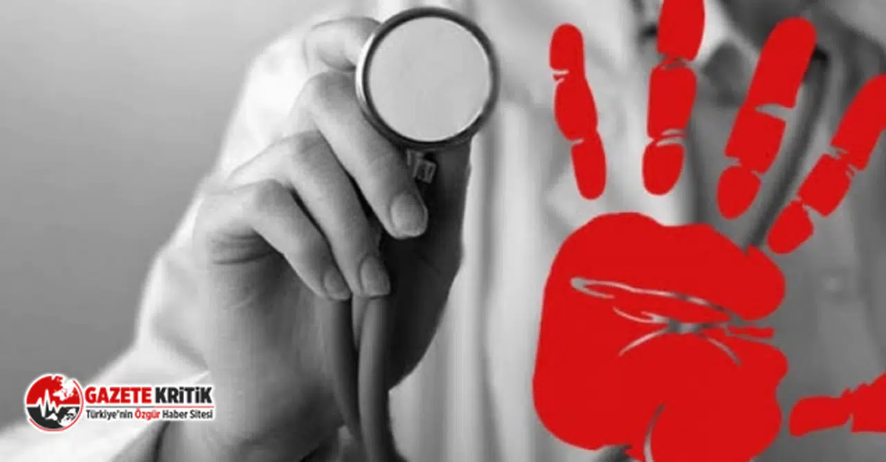 CHP'Lİ SAĞLIKÇI VEKİLLER:SAĞLIKTA ŞİDDET SONA ERDİRİLSİN !