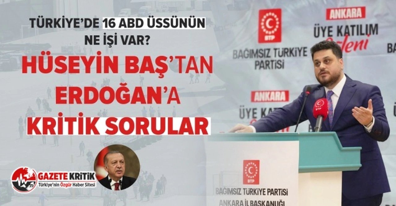 BTP lideri Hüseyin Baş:“Türkiye'nin dış politikası ABD'nin iç politikasıdır”
