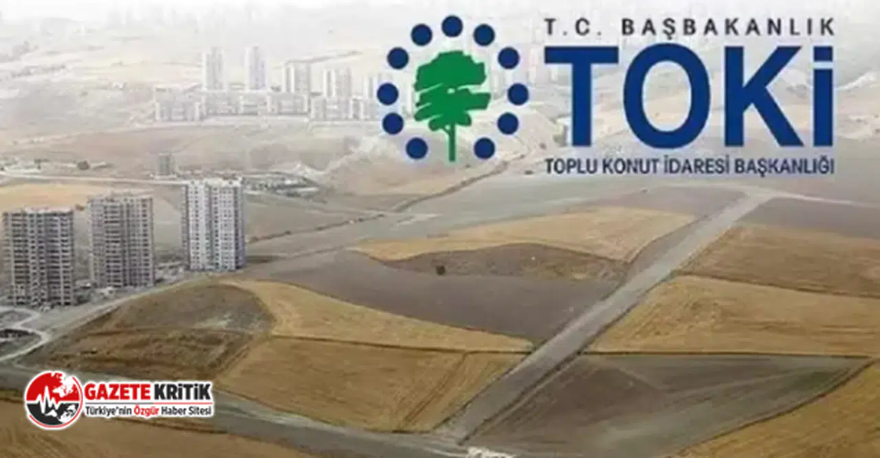 "TOKİ, Hazine, Milli Emlak El Ele Vermiş Türkiye’yi İl İl Satıyor!"
