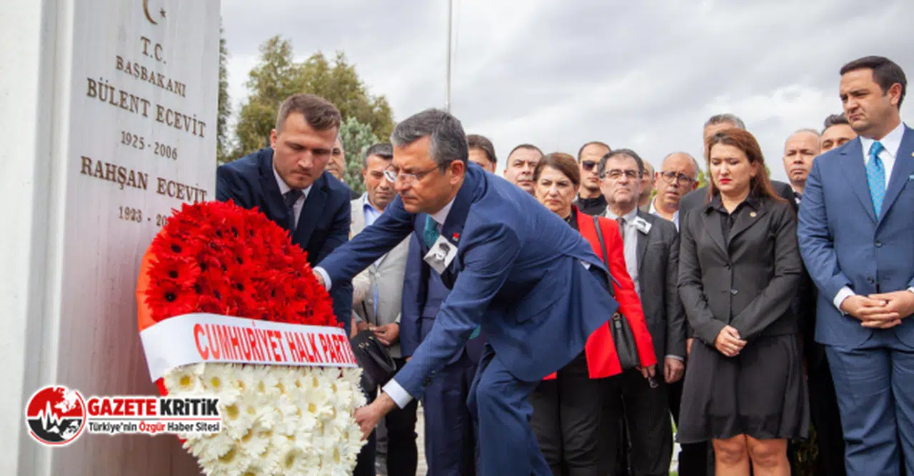 CHP LİDERİ ÖZGÜR ÖZEL, BÜLENT ECEVİT'İ MEZARI BAŞINDA ANDI!