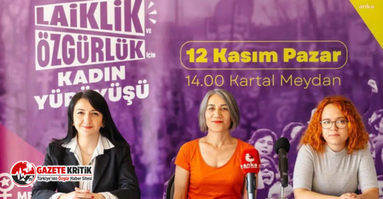 KADINLAR, KARTAL'DAKİ LAİKLİK VE ÖZGÜRLÜK İÇİN BÜYÜK KADIN YÜRÜYÜŞÜ'NE HAZIRLANIYOR