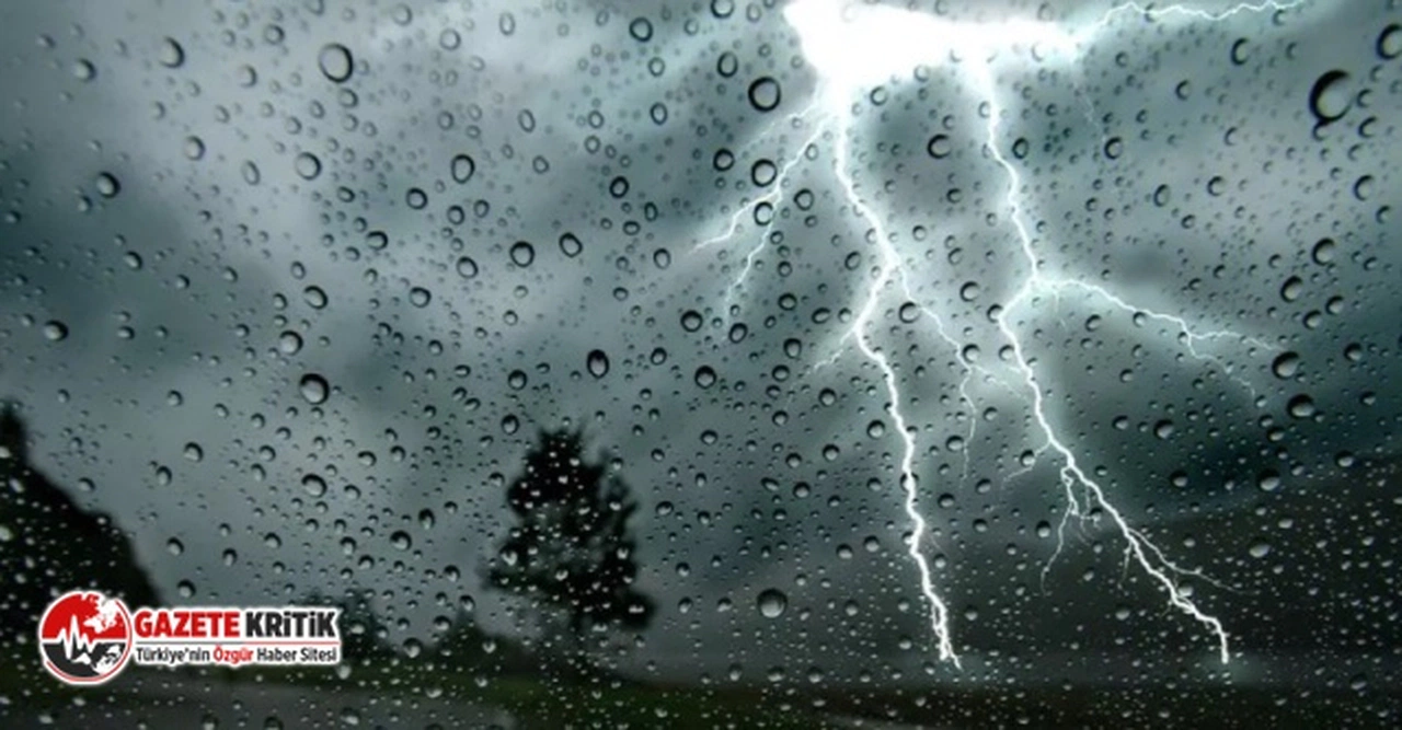 Meteoroloji'den çok sayıda kente sağanak ve fırtına uyarısı