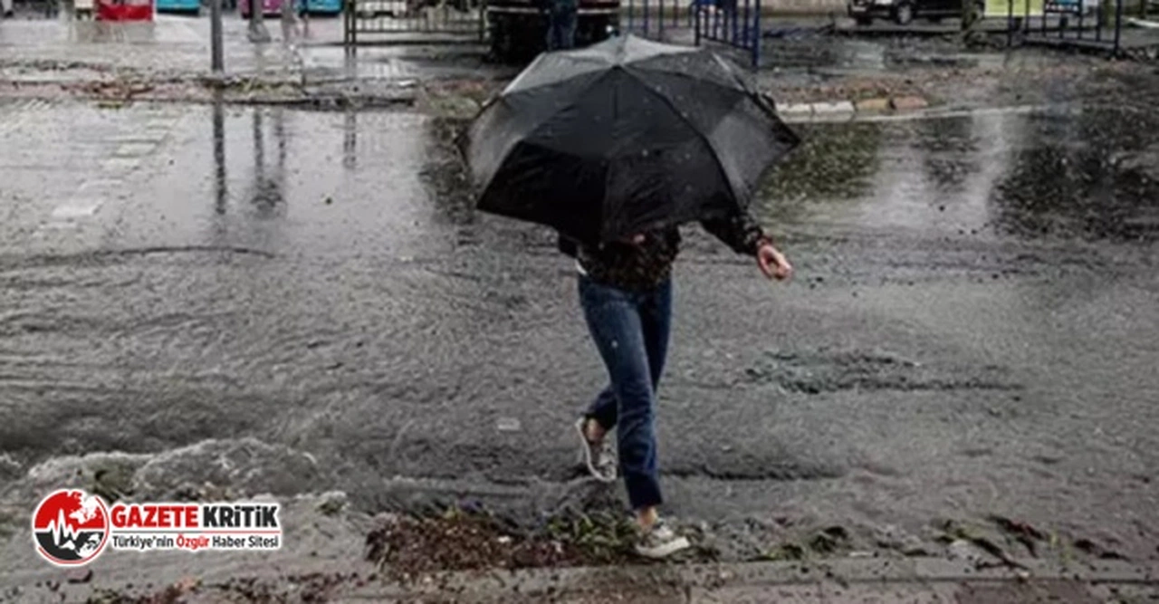 Meteoroloji'den gök gürültülü sağanak uyarısı