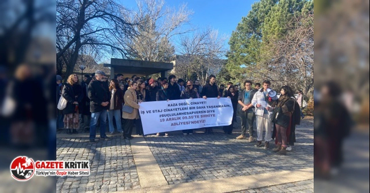 ODTÜ öğrencileri, tüm kesimleri Merkez Ankara İş cinayeti davasına sahip çıkmaya davet etti
