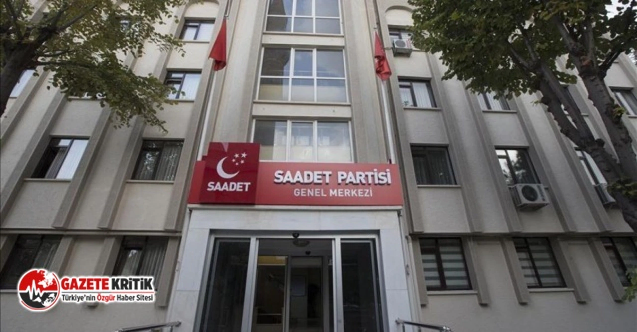 Saadet Partisi'nden yerel seçim açıklaması