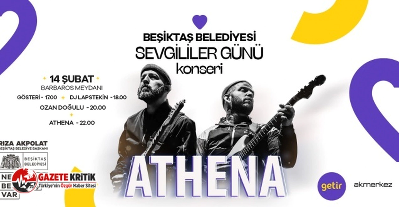 BEŞİKTAŞ’TA SEVGİLİLER GÜNÜ’NDE ATHENA SAHNE ALACAK!