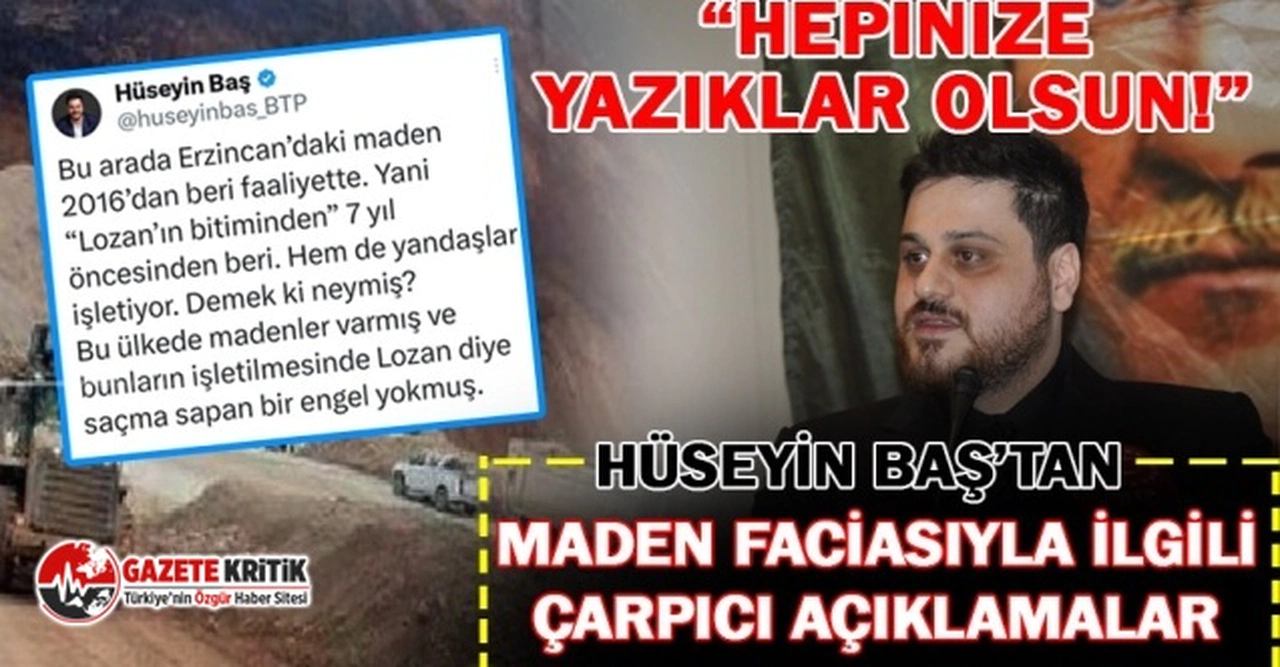 BTP lideri Hüseyin Baş’tan maden faciasıyla ilgili çarpıcı açıklama:“Hepinize yazıklar olsun!”