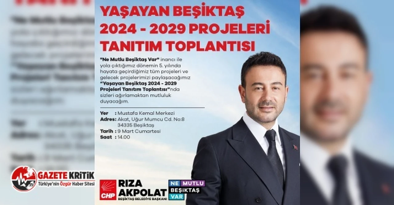 BEŞİKTAŞ BELEDİYE BAŞKANI RIZA AKPOLAT PROJE TANITIM TOPLANTISI DÜZENLEYECEK!