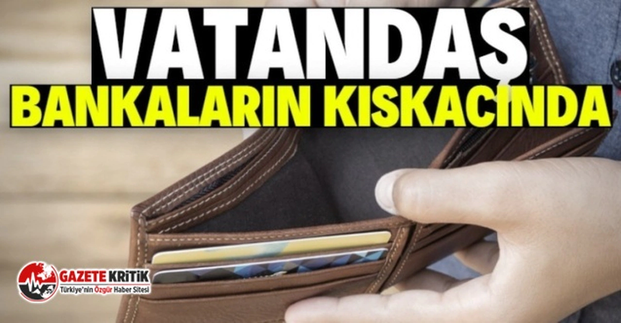 VATANDAŞIN BANKALARA OLAN BORÇLARI 3 AYDA 256 MİLYAR LİRA ARTTI