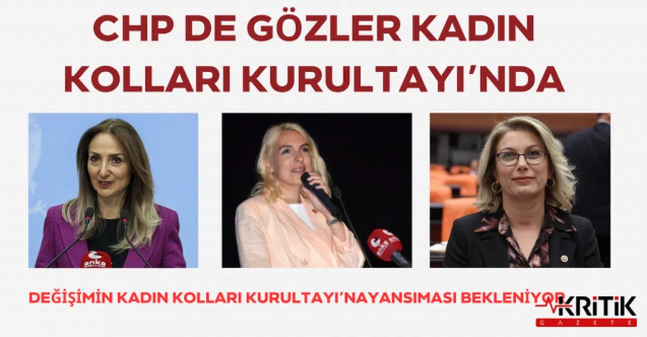 CHP'de gözler Kadın Kolları Kurultayı'nda: Milletvekilinin ismi rahatsızlık yarattı!