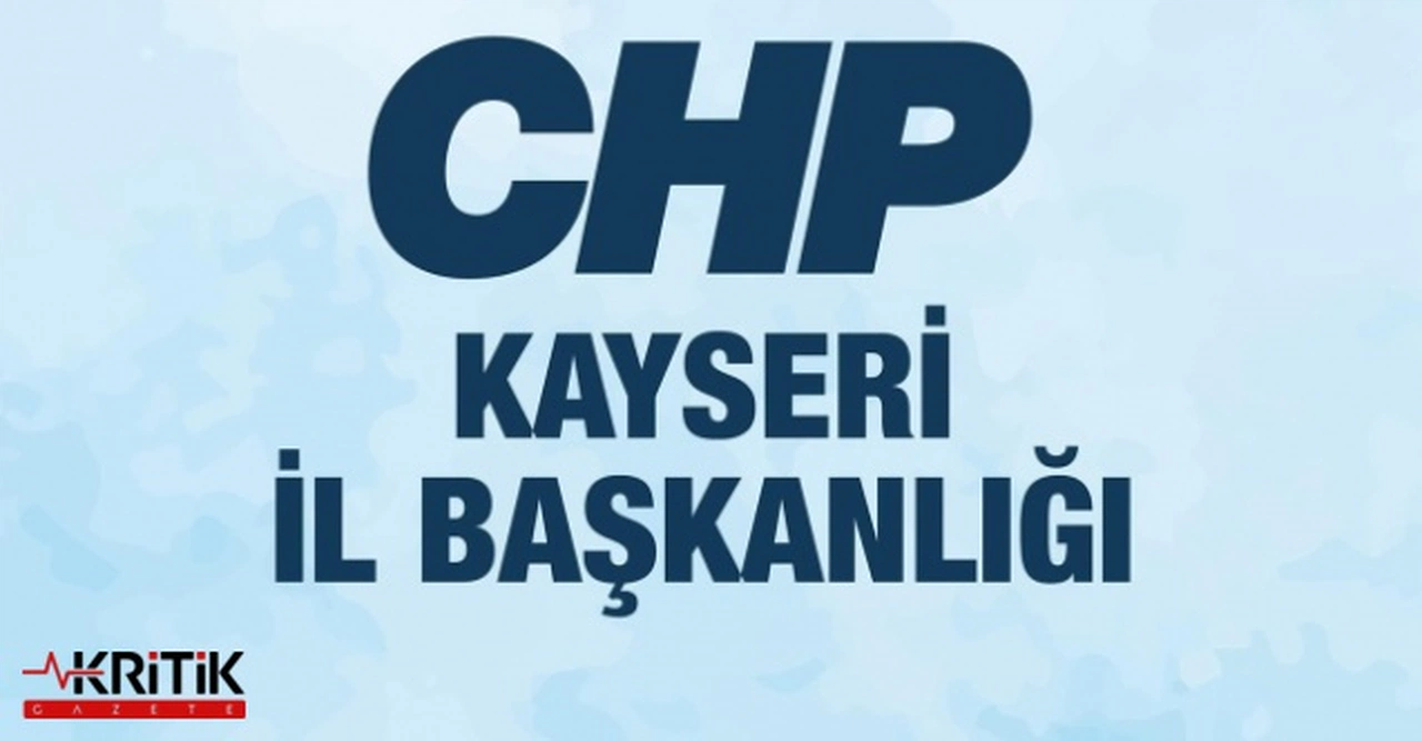 CHP Kayseri İl Başkanlığı'ndan taciz açıklaması