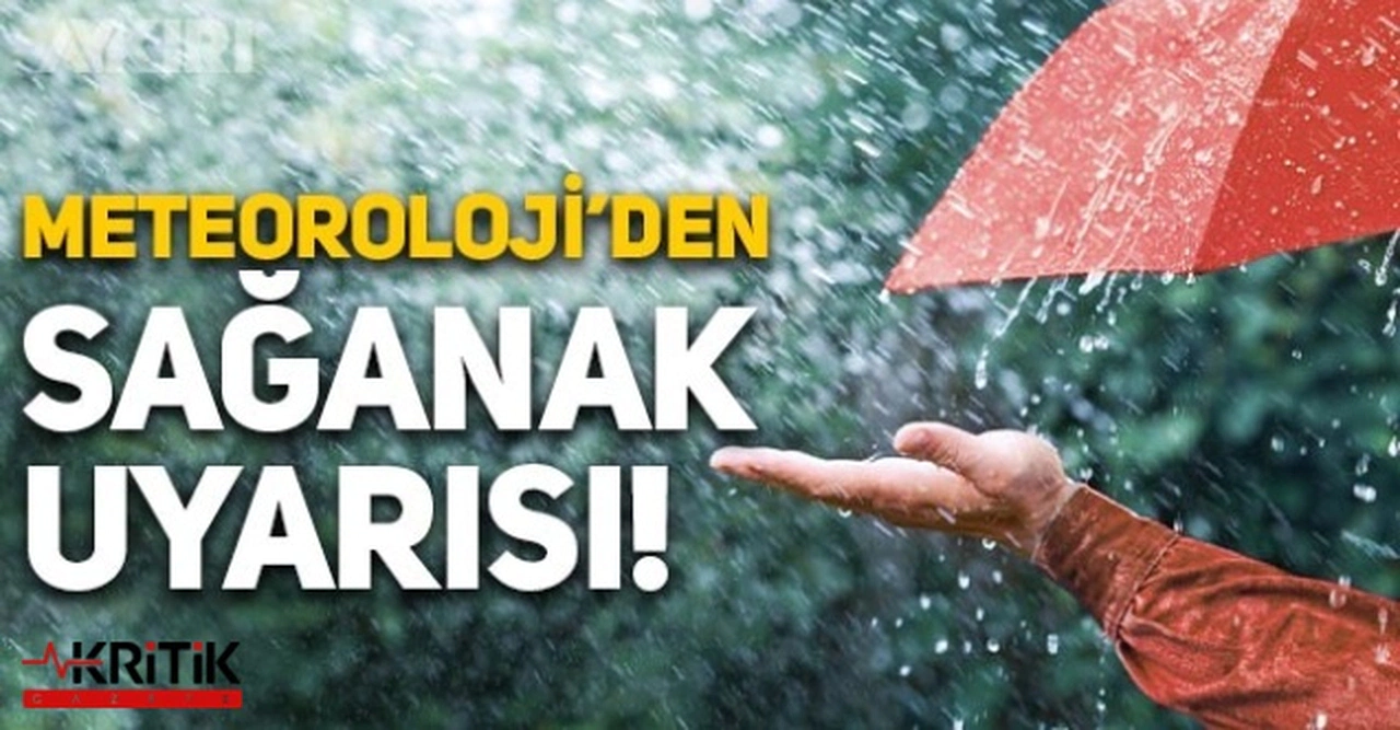 Meteoroloji'den 12 il için sağanak yağış uyarısı