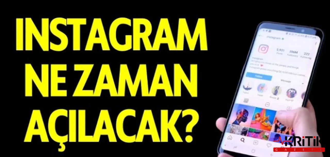 Herkesin merakla beklediği soru:Instagram ne zaman açılacak?