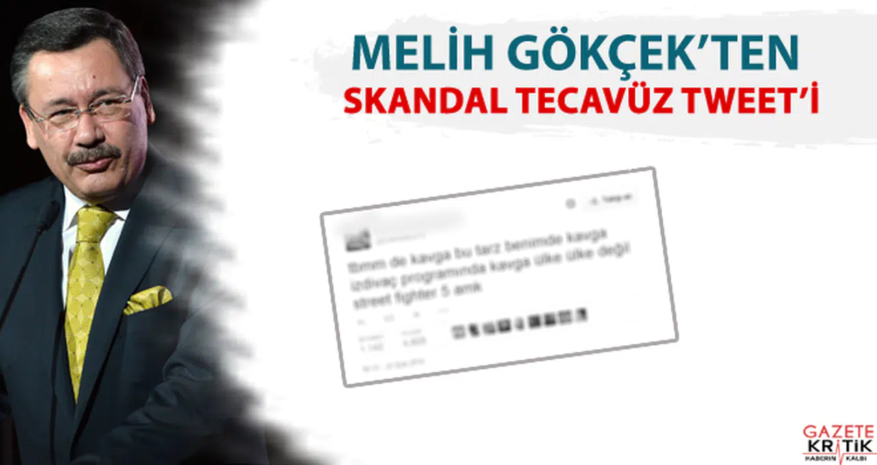 Melih Gökçek'ten skandal tecavüz tweeti
