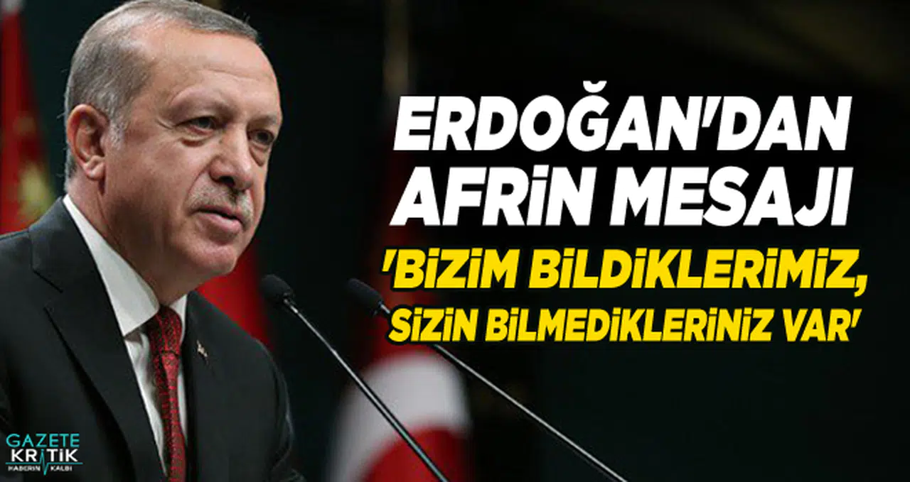 Erdoğan'dan Afrin mesajı