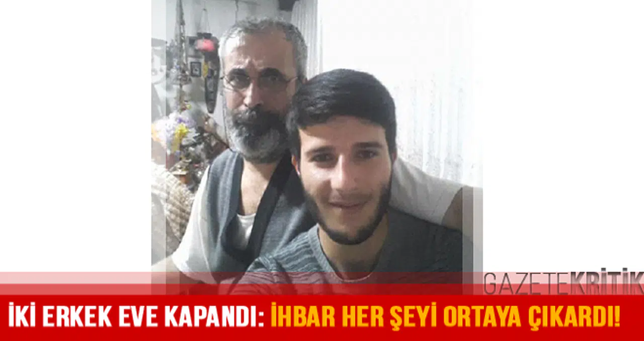 İki erkek eve kapandı: İhbar her şeyi ortaya çıkardı!