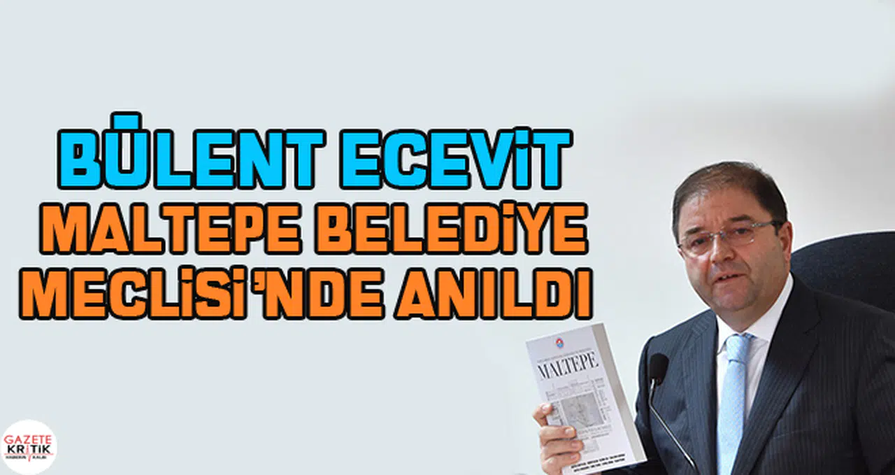 Ecevit Maltepe Belediye Meclisi'nde anıldı