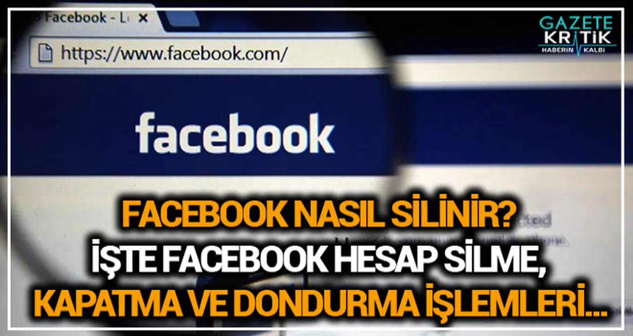 Facebook nasıl silinir? İşte Facebook hesap silme, kapatma ve dondurma işlemleri…