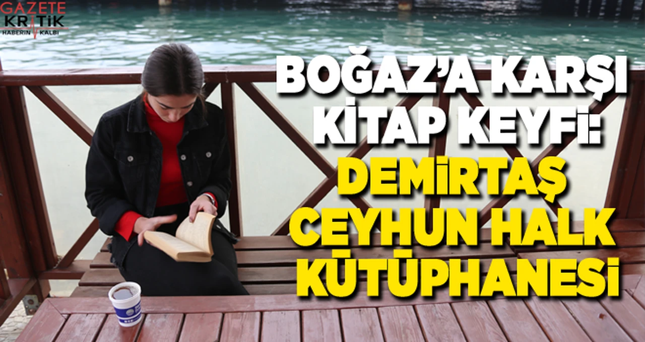 BOĞAZ'A KARŞI KİTAP KEYFİ: DEMİRTAŞ CEYHUN HALK KÜTÜPHANESİ