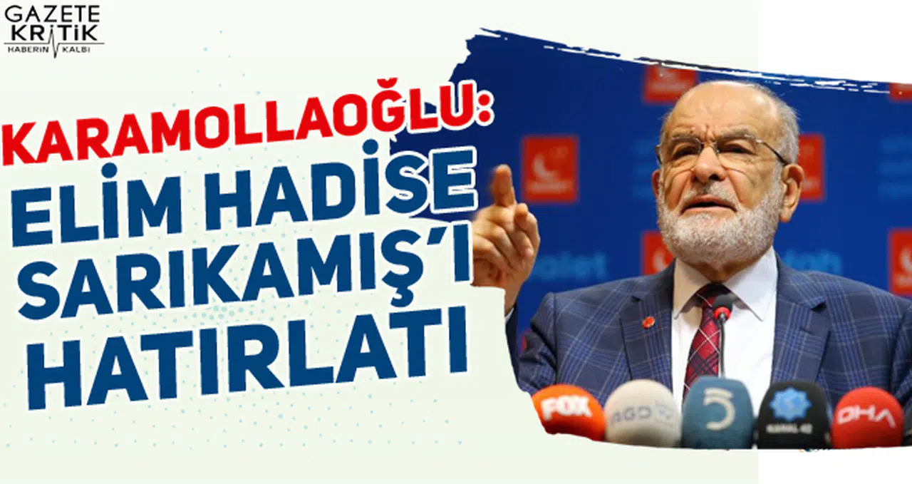 Temel Karamollaoğlu: Elim hadise Sarıkamış'ı hatırlatı