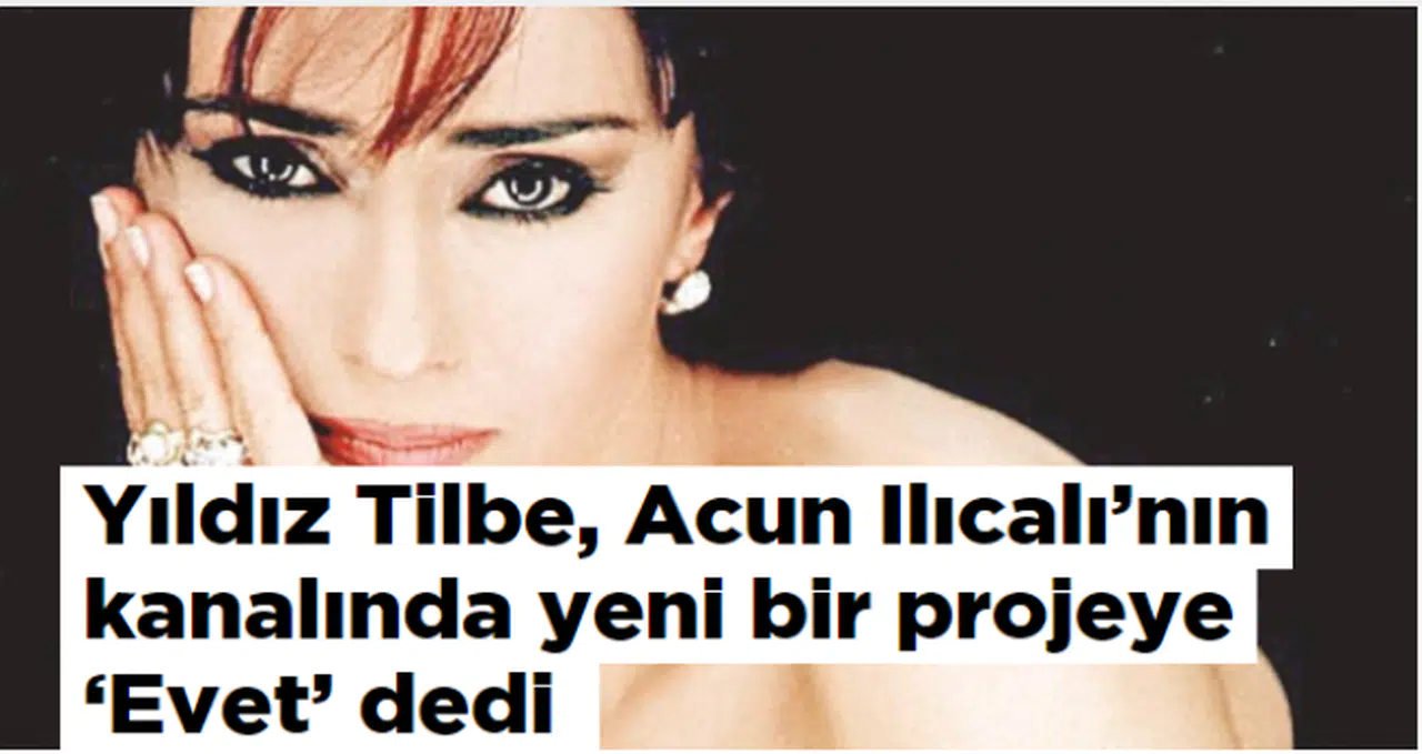 Yıldız Tilbe, Acun Ilıcalı'nın kanalında yeni bir projeye 'Evet' dedi