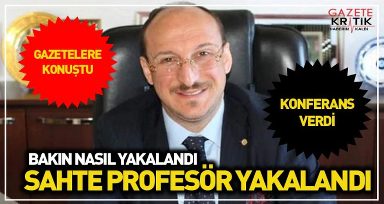 Sahte profesör bakın nasıl yakalandı