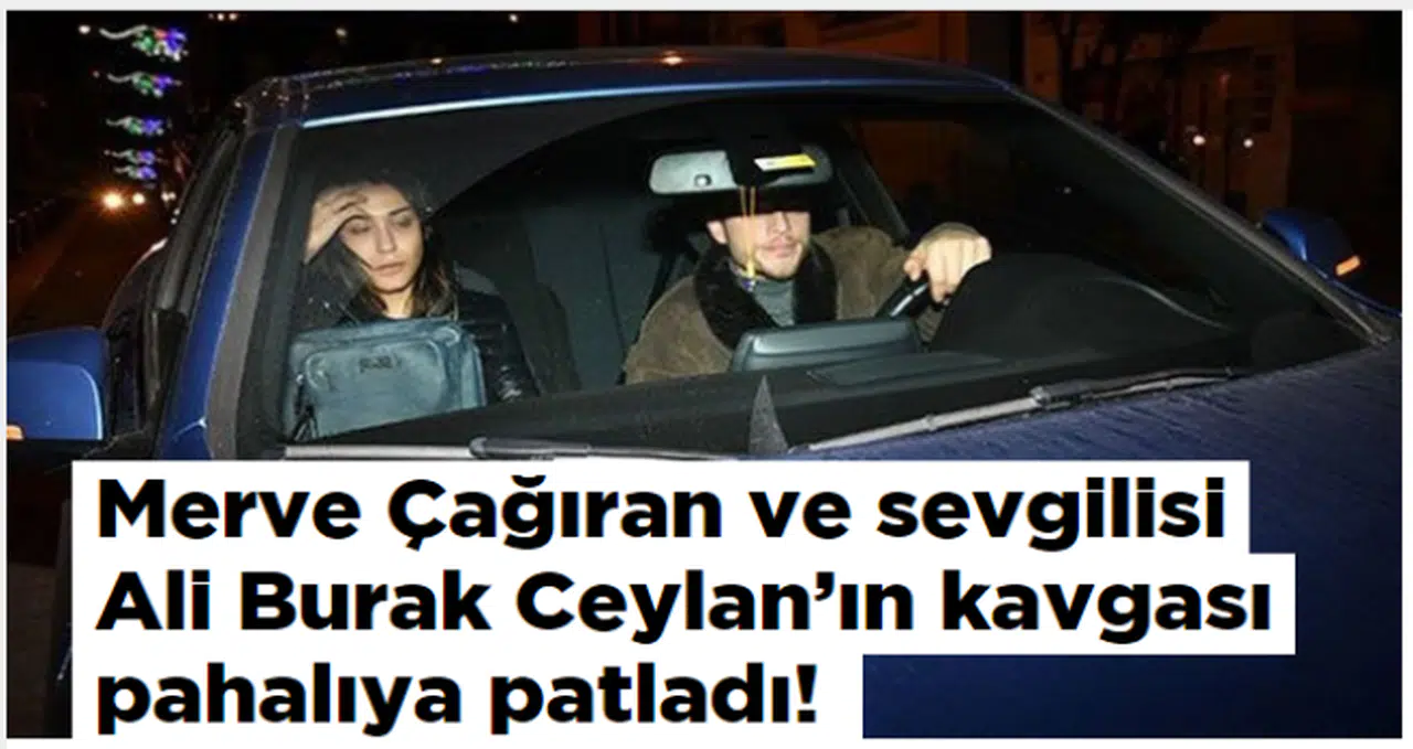 Merve Çağıran ve sevgilisi Ali Burak Ceylan'ın kavgası pahalıya patladı!