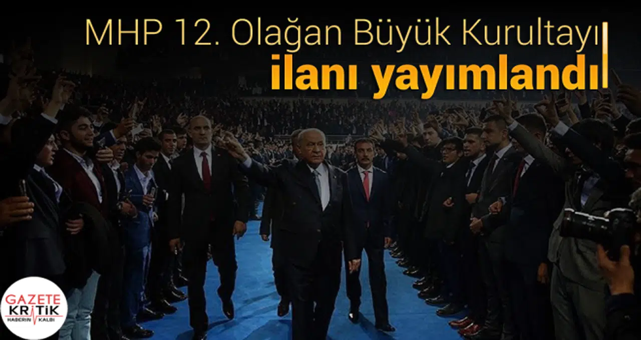 MHP 12. Olağan Büyük Kurultayı ilanı yayımlandı