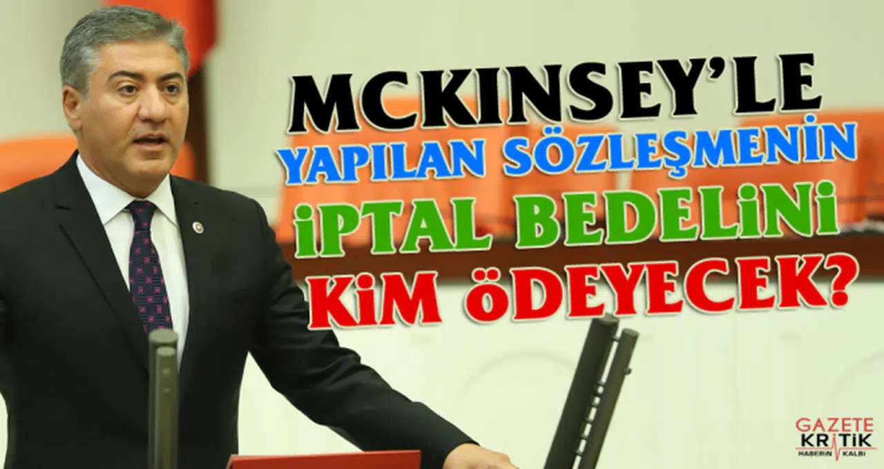 CHP'li Murat Emir: McKinsey'le yapılan sözleşmenin iptal bedelini kim ödeyecek?