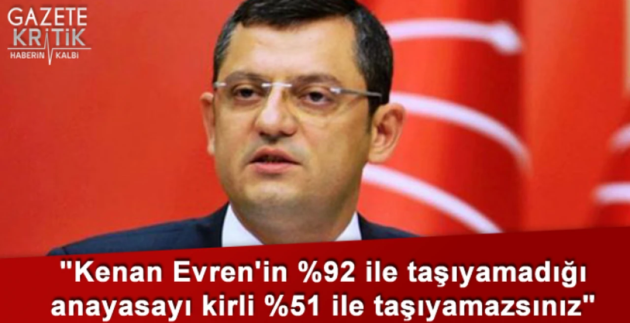 'Kenan Evren'in yüzde 92 ile taşıyamadığı anayasayı kirli yüzde 51 ile taşıyamazsınız'